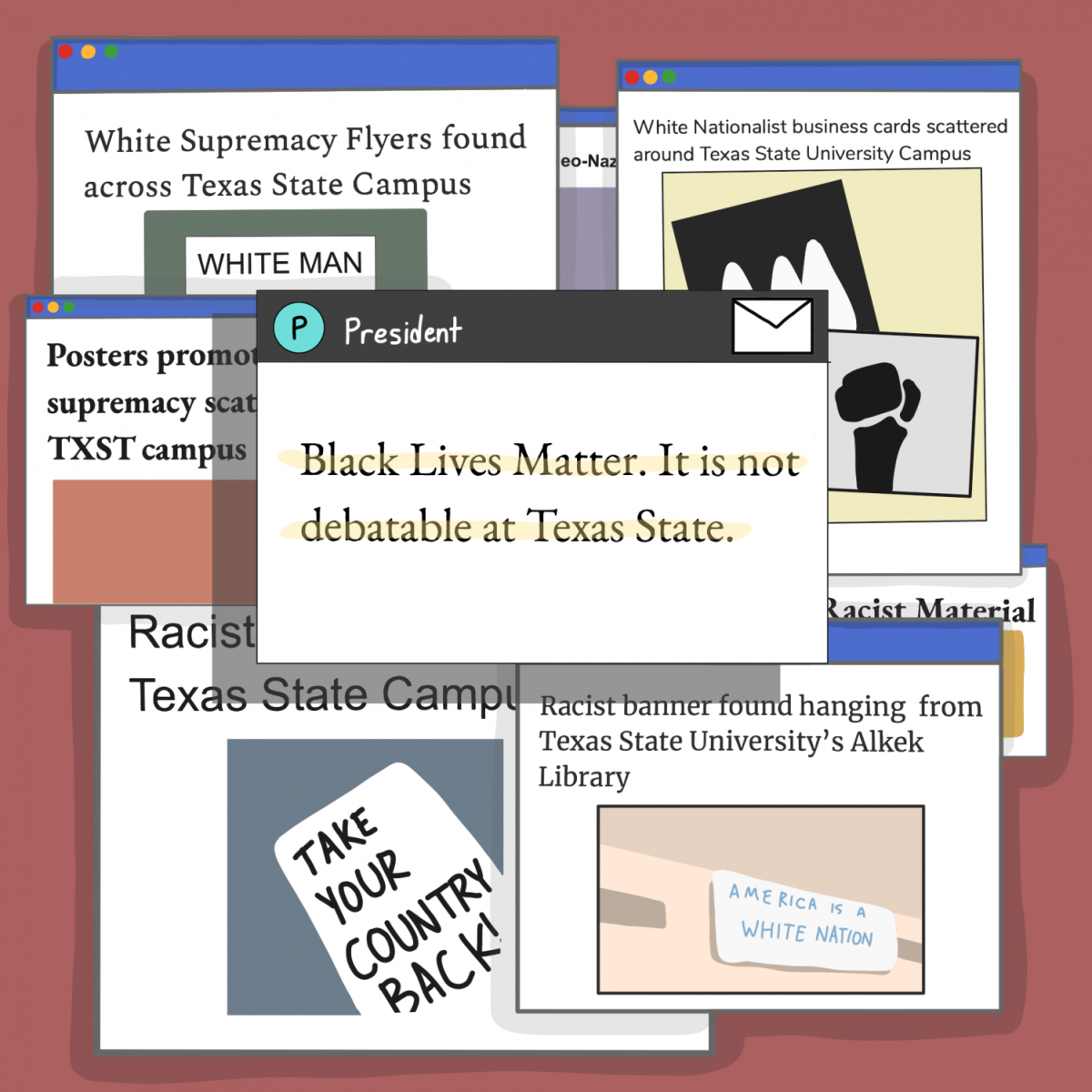 An illustration of several open computer windows. Each window displays headlines about incidents involving white supremacists on the Texas State campus except for one that depicts an email from President Trauth about the Black Lives Matter movement