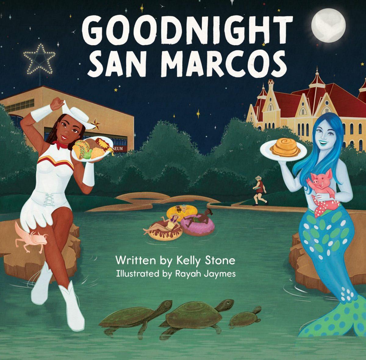 The cover of Kelly Stones book Goodnight San Marcos illustrated by Rayah Jaymes.